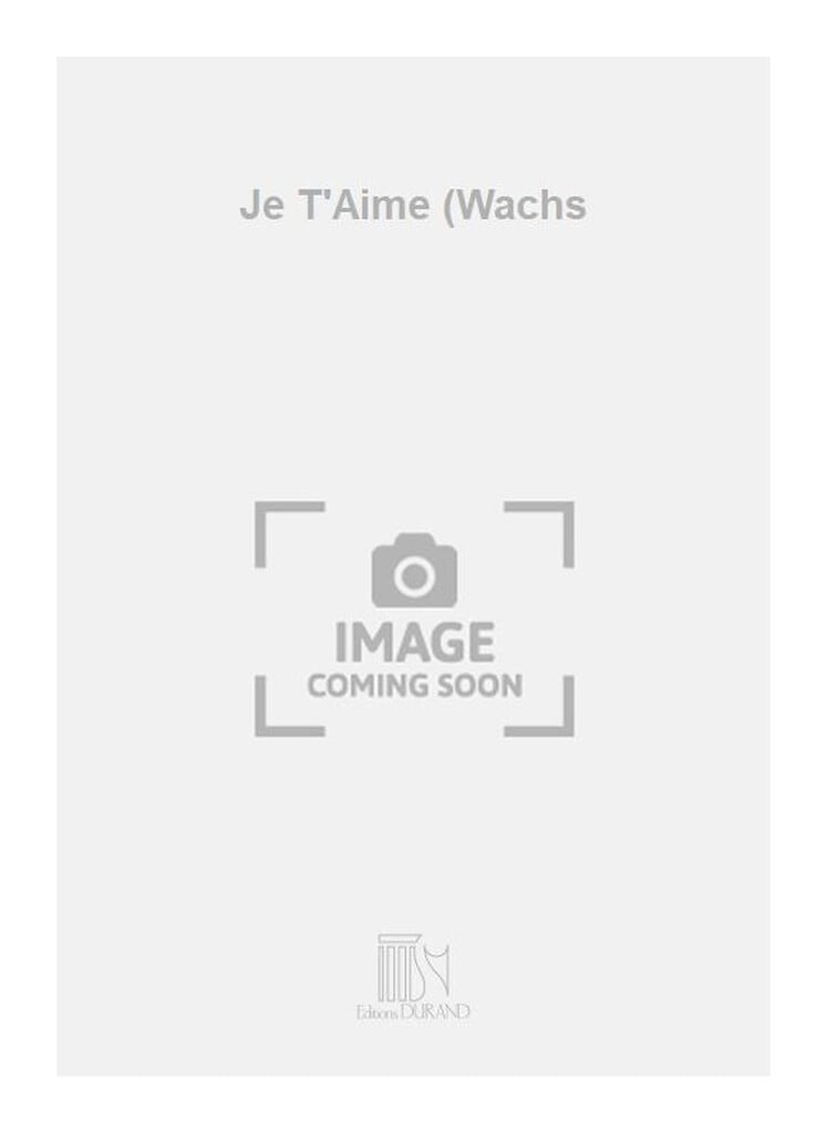 Je T'Aime (Wachs